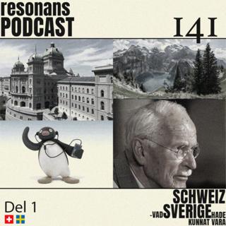 Avsnitt 141: Schweiz - Vad Sverige hade kunnat vara (Del 1)