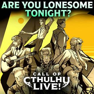 Are You Lonesome Tonight? | Call of Cthulhu Live! | Indianapolis Night Two 2026 | Modern Call of Cthulhu