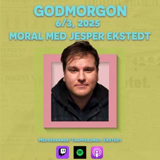 6/3, 2025 - Moral med Jesper Ekstedt