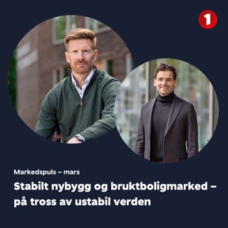 Markedspuls mars: Stabilt nybygg og bruktboligmarked – på tross av ustabil verden