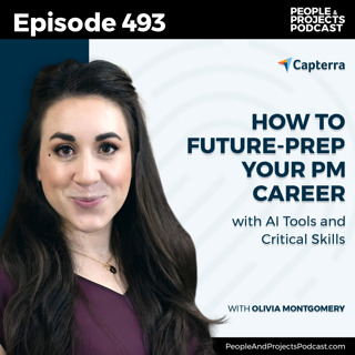 PPP 493 | How to Future-Prep Your PM Career with AI Tools and Critical Skills, with Olivia Montgomery