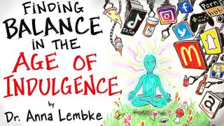 How to Find Balance in the Age of Indulgence - Dr. Anna Lembke | After Skool