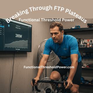 Breaking Through FTP Plateaus: Advanced Techniques to Push Your Limits