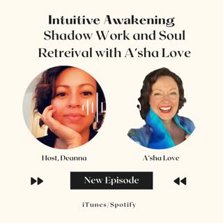200: Shadow Work and Soul Retrieval with A'sha Love