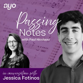 Passing Notes: An AYO Podcast | Jessica Fotinos