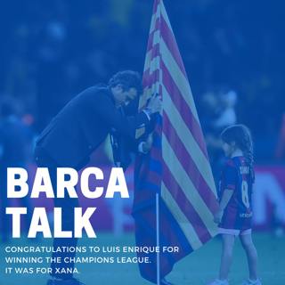 Congratulations to Luis Enrique for winning the champions league. It was for Xana.