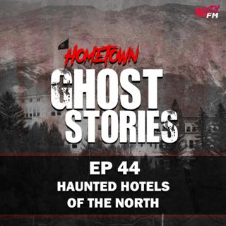 EP 44 - Haunted Hotels of the North | Coös County, NH