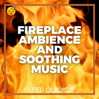 😴🔥🎵 SLEEP Better with FIREPLACE Ambience and Soothing MUSIC