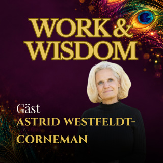 7. "Att stänga av telefonen klockan fem var det bästa karriärbeslutet jag tagit" - med Astrid Westfeldt-Corneman