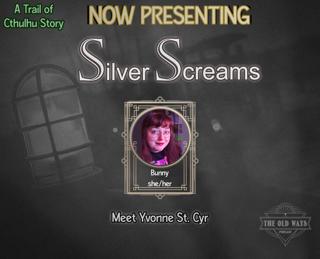 The Old Ways Podcast - Trail of Cthulhu - Silver Screams - Meet Yvonne St. Cyr