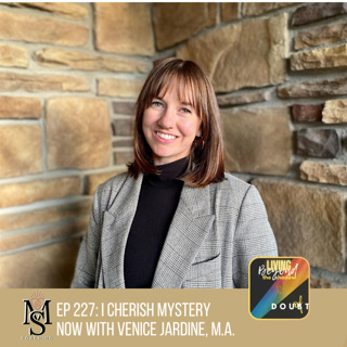 Episode 227: I cherish mystery now with Venice Jardine, M.A.