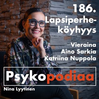 186. Lapsiperheköyhyys. Vieraina Aino Sarkia ja Katriina Nuppola.