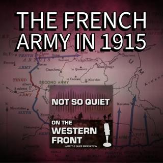 Episode 65: The French Army in 1915