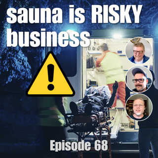 Sauna is RISKY business