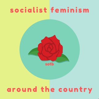 Episode 75: Socialist Feminism Around The Country