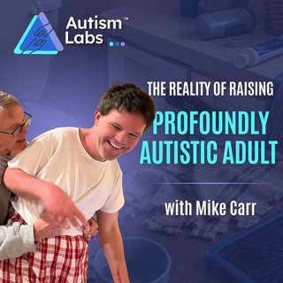 The Reality of Raising a Profoundly Autistic Adult (Nobody Talks About This)
