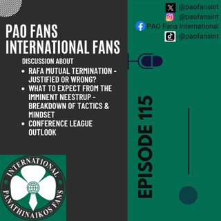 PAO Fans International Ep 115 - Goodbye Rafa, Neestrup tactics & personality, Conference League Outlook