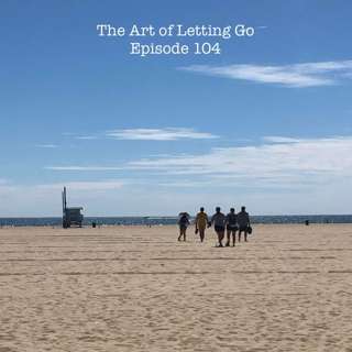The Art of Letting Go EP 104 (Big Boy Conversations w/ Trey of Big Boy All Stars)