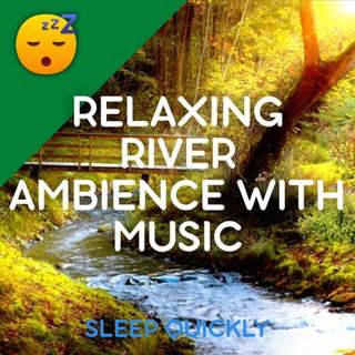 😴💧🎵 Relaxing RIVER Ambience with Sleep-Enhancing MUSIC for Better REST