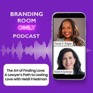 The Art of Finding Love: A Lawyer's Path to Lasting Love with Heidi Friedman