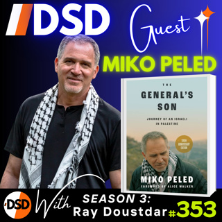 EP#353 | GUEST | From Zionist Royalty to Palestinian Ally: The Miko Peled Journey