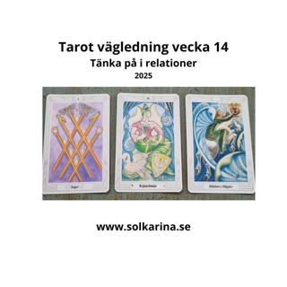 59: Tarotbudskap vecka 14 vad du ska tänka på i relationer