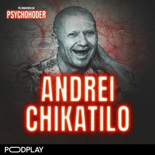 Andrei Chikatilo – den russiske nekrosadisten kjent som “the Rostov Ripper”