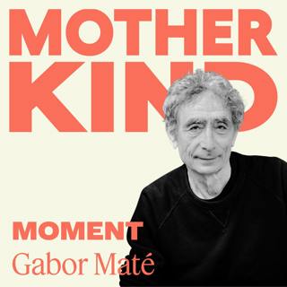 What Your Child Is Really Triggering In You with Gabor Maté
