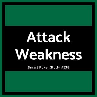 How to Win More Pots - Attack Weakness! #538