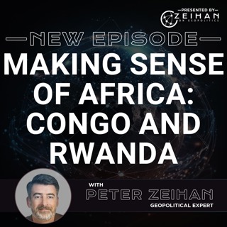 Making Sense of Africa: Congo and Rwanda || Peter Zeihan