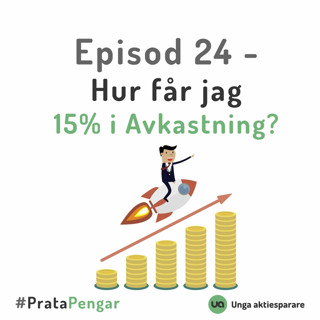 Episod 24 - Hur får jag 15% i Avkastning?