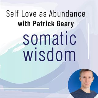 Embrace Self Love as the Highest Form of Abundance - Wisdom for Jupiter in Leo with Patrick Geary, Coach, Astrologer & Author