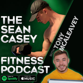 #57: Tony McAleavey - A Decent Chat About Life & Some Fitness