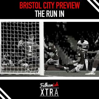 Bristol City Preview & The Run In (Xtra)