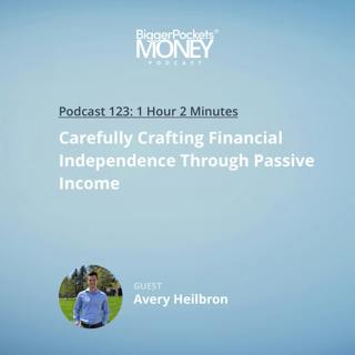 123: Carefully Crafting Financial Independence Through Passive Income with Avery Heilbron