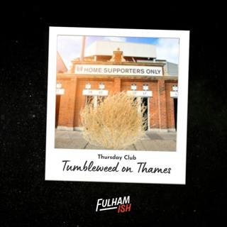 Thursday Club: Tumbleweed on Thames