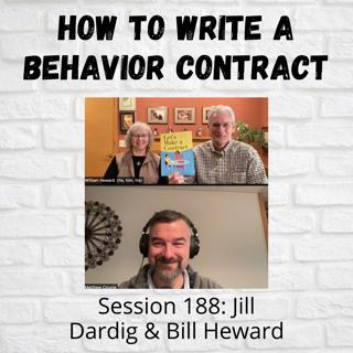 How to Write a Behavior Contract: Session 188 with Jill Dardig and Bill Heward