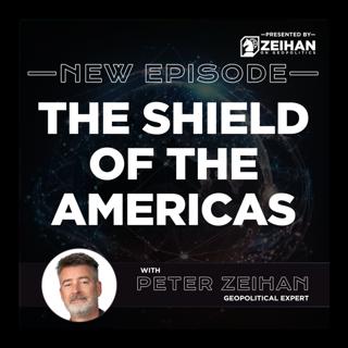 The Shield of the Americas || Peter Zeihan