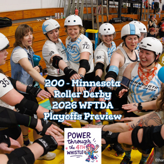 200 - Minnesota Roller Derby 2026 WFTDA Playoffs Preview