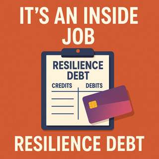 Resilience Debt: How Borrowing Against Your Well-Being Leads to Burnout & Four Buffers That Protect Your Energy