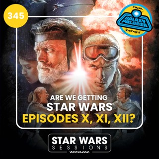Are We Getting STAR WARS EPISODES X, XI, XII? // #345