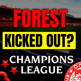 No Champions League Football For Forest Even If They Qualify!? Nottingham Forest News