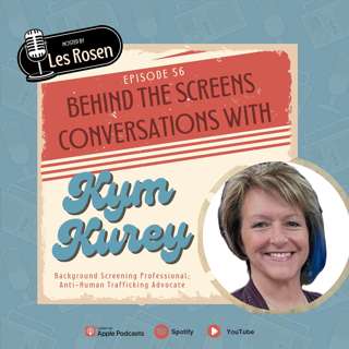 Episode 56: Kym Kurey on Human Trafficking Advocacy, Background Screening, and Multifaceted Talents