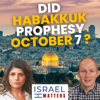Did Habakkuk Prophesy About October 7? | Israel 🇮🇱 Matters | Episode 29 | with Andrew Tucker