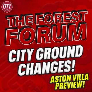 🔴 LIVE The Forest Forum | Nottingham Forest vs Aston Villa + City Ground Update!
