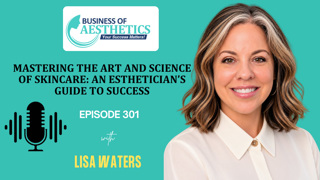 Mastering the Art and Science of Skincare: An Esthetician's Guide to Success
