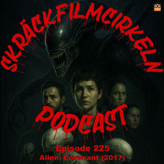Episode 225 - Alien: Covenant (2017)