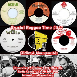 Crucialreggaetime #347 2 heures oldies & nouveautés 27/10/2024