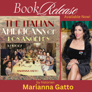 The Italian Americans of Los Angeles: A History with Marianna Gatto
