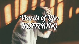 Words of Life: SUFFERING
